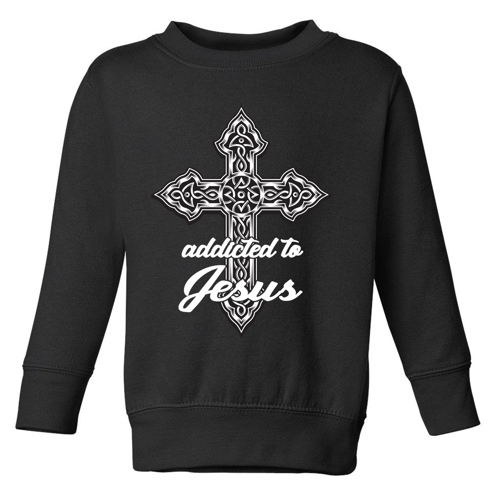 Addicted To Jesus Toddler Sweatshirt