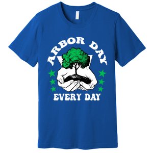 Arbor Day Everyday National Environtal Awareness Tree Gift Premium T-Shirt