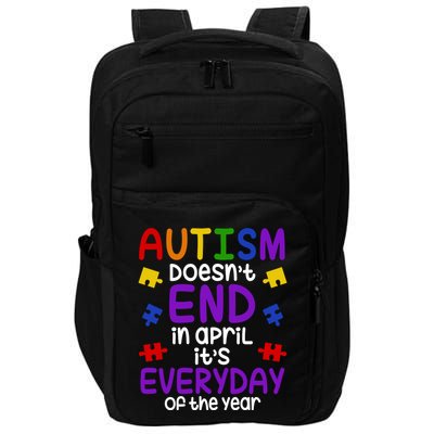 Autism Doesnt End In April Its Everyday Of The Year Impact Tech Backpack
