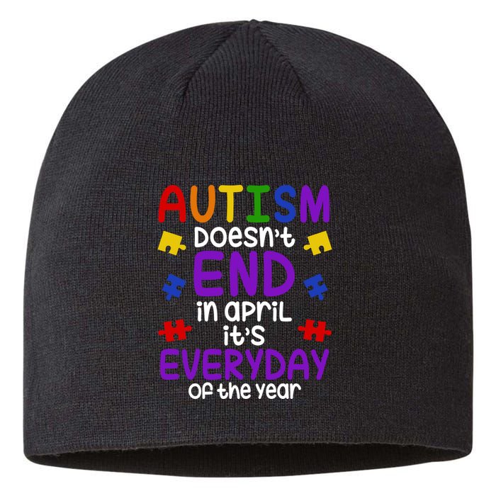 Autism Doesnt End In April Its Everyday Of The Year Sustainable Beanie
