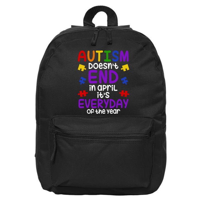 Autism Doesnt End In April Its Everyday Of The Year 16 in Basic Backpack