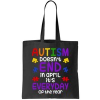 Autism Doesnt End In April Its Everyday Of The Year Bag