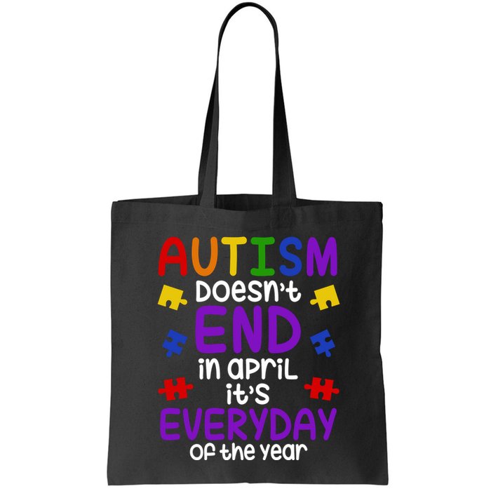 Autism Doesnt End In April Its Everyday Of The Year Bag