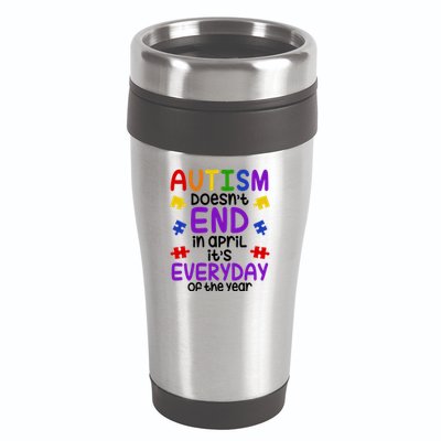Autism Doesnt End In April Its Everyday Of The Year 16oz Travel Tumbler