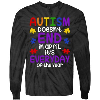 Autism Doesnt End In April Its Everyday Of The Year Tie-Dye Long Sleeve Shirt