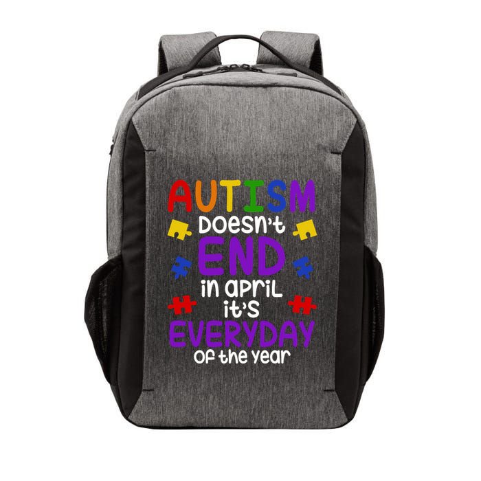 Autism Doesnt End In April Its Everyday Of The Year Vector Backpack
