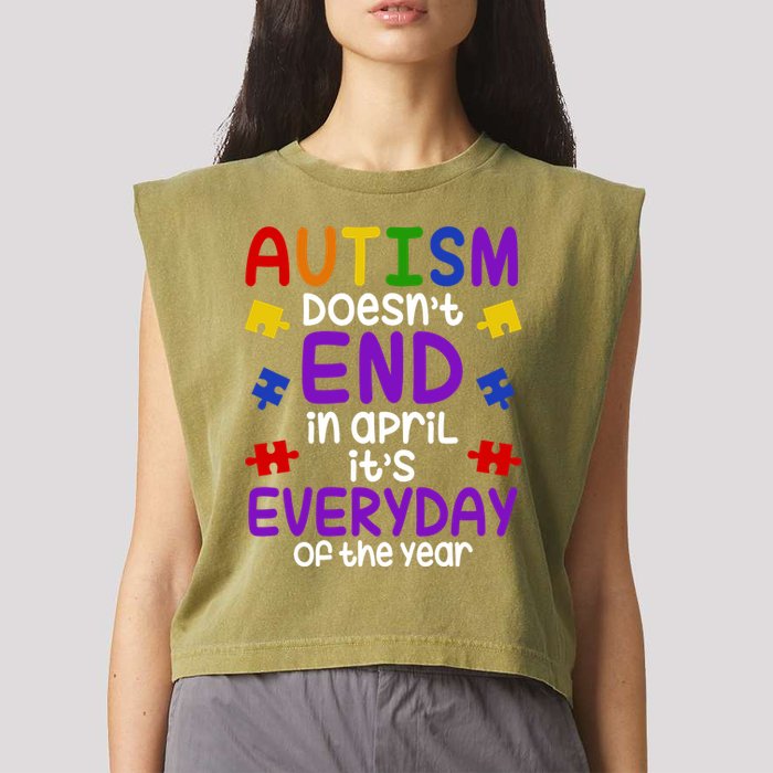 Autism Doesnt End In April Its Everyday Of The Year Garment-Dyed Women's Muscle Tee