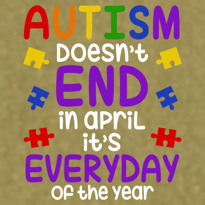 Autism Doesnt End In April Its Everyday Of The Year Garment-Dyed Women's Muscle Tee
