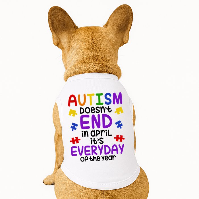 Autism Doesnt End In April Its Everyday Of The Year Doggie Tank