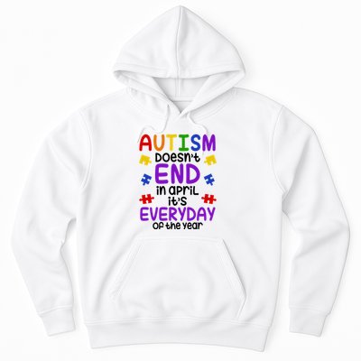 Autism Doesnt End In April Its Everyday Of The Year Hoodie