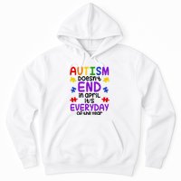 Autism Doesnt End In April Its Everyday Of The Year Hoodie