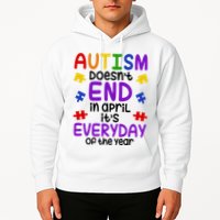 Autism Doesnt End In April Its Everyday Of The Year Hoodie