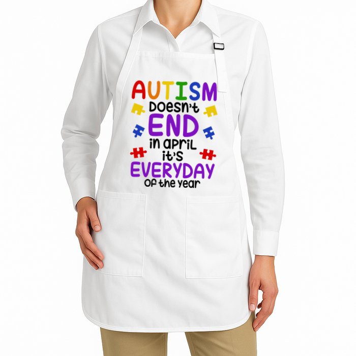 Autism Doesnt End In April Its Everyday Of The Year Apron