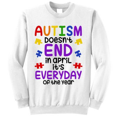 Autism Doesnt End In April Its Everyday Of The Year Sweatshirt
