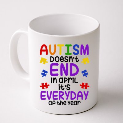 Autism Doesnt End In April Its Everyday Of The Year Mug