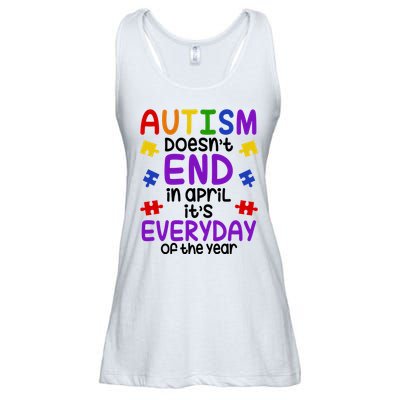 Autism Doesnt End In April Its Everyday Of The Year Ladies Essential Flowy Tank