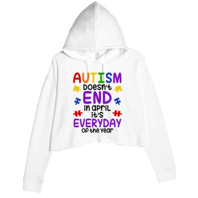 Autism Doesnt End In April Its Everyday Of The Year Crop Fleece Hoodie