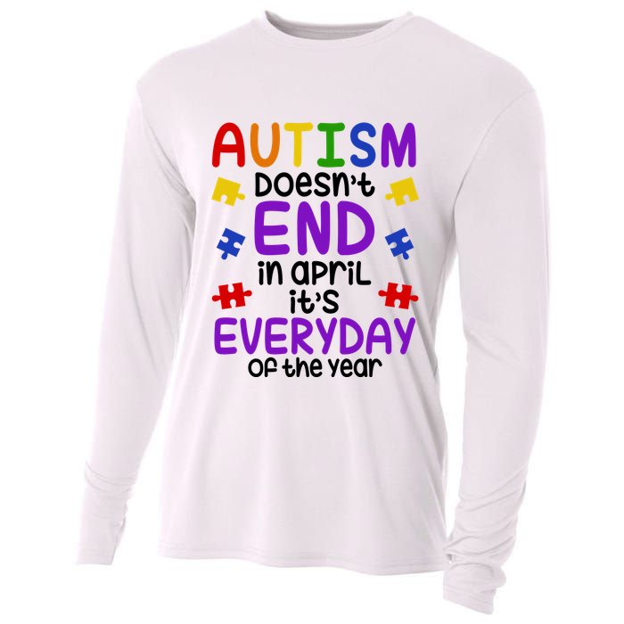 Autism Doesnt End In April Its Everyday Of The Year Cooling Performance Long Sleeve Crew