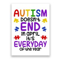 Autism Doesnt End In April Its Everyday Of The Year Poster
