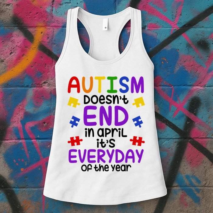 Autism Doesnt End In April Its Everyday Of The Year Womens Tank Top