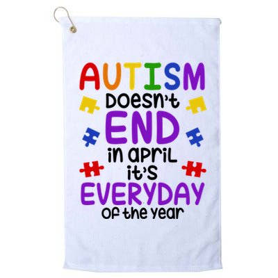 Autism Doesnt End In April Its Everyday Of The Year Golf Towel