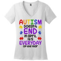 Autism Doesnt End In April Its Everyday Of The Year Women's V-Neck T-Shirt