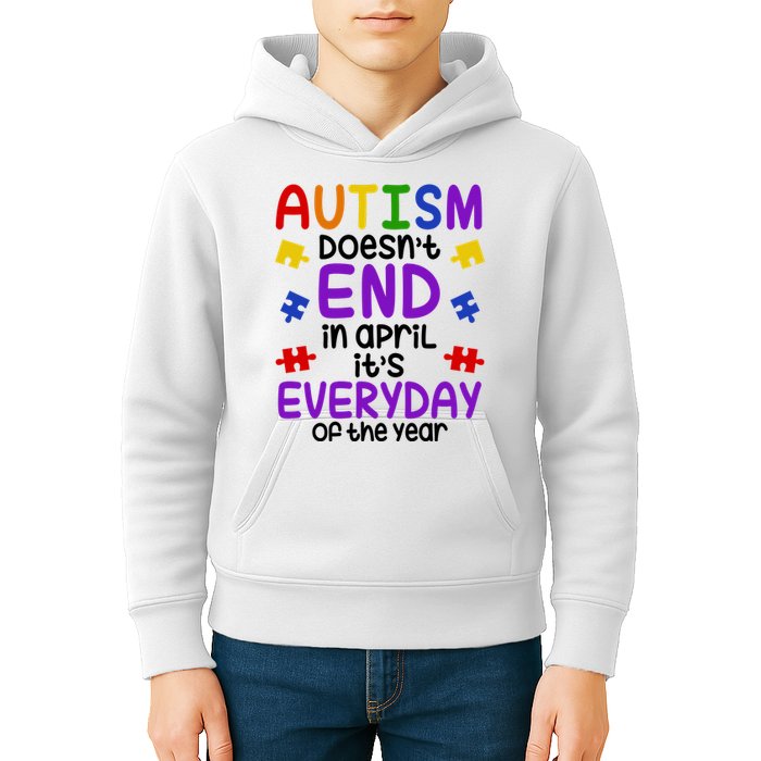 Autism Doesnt End In April Its Everyday Of The Year Kids Hoodie
