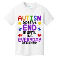 Autism Doesnt End In April Its Everyday Of The Year Kids T-Shirt