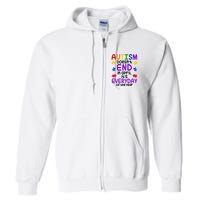 Autism Doesnt End In April Its Everyday Of The Year Full Zip Hoodie