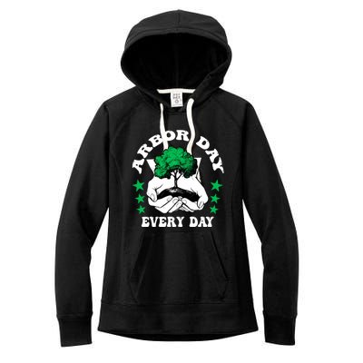 Arbor Day Everyday National Environtal Awareness Tree Gift Women's Fleece Hoodie