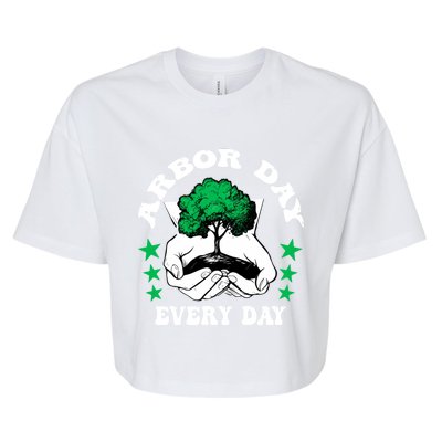 Arbor Day Everyday National Environtal Awareness Tree Gift Bella+Canvas Jersey Crop Tee