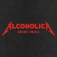 Alcoholica Drink 'Em All 11oz C Handle Ceramic Mug