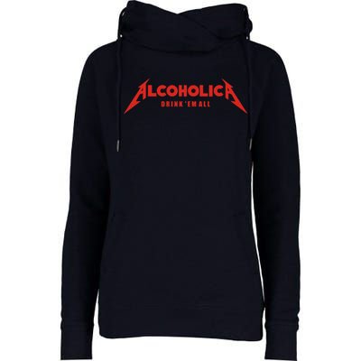 Alcoholica Drink 'Em All Womens Funnel Neck Pullover Hood