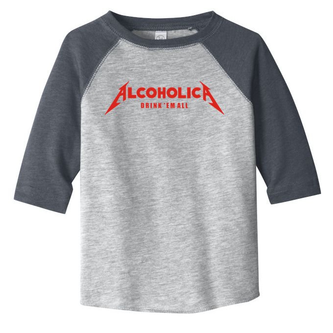 Alcoholica Drink 'Em All Toddler Fine Jersey T-Shirt
