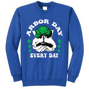 Arbor Day Everyday National Environtal Awareness Tree Gift Sweatshirt