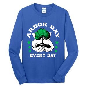 Arbor Day Everyday National Environtal Awareness Tree Gift Tall Long Sleeve T-Shirt