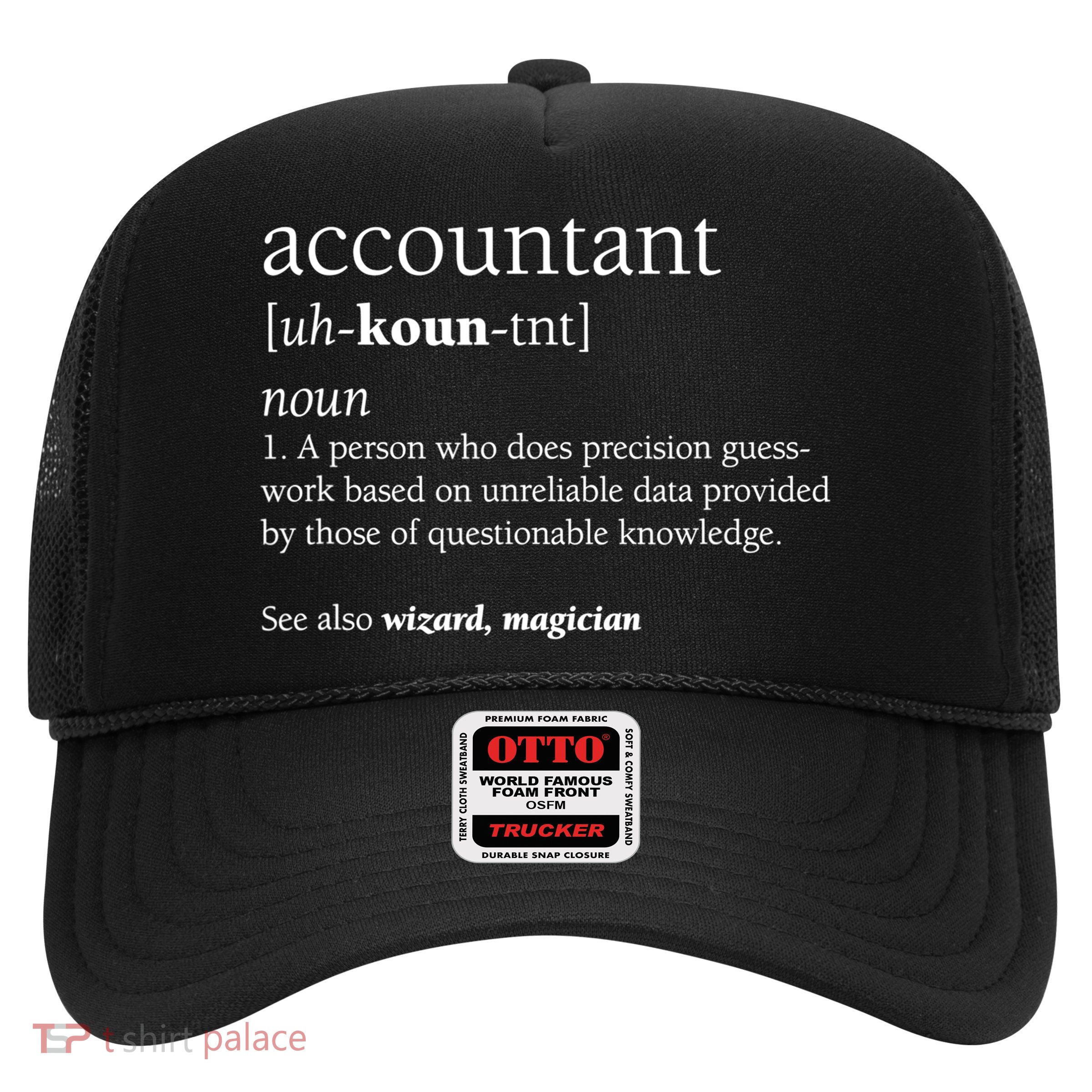 Accountant Definition Funny Accounting Gift TShirt Trucker Hat