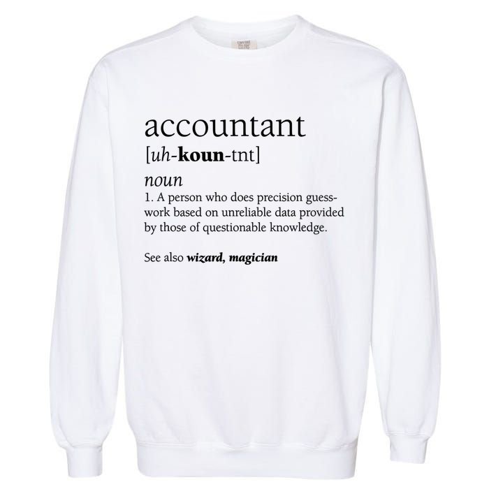 Accountant Definition Funny Accounting Gift TShirt Garment-Dyed Sweatshirt