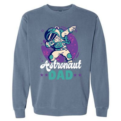 Astronaut Dad For The Galaxy For Father's Day Great Gift Garment-Dyed Sweatshirt