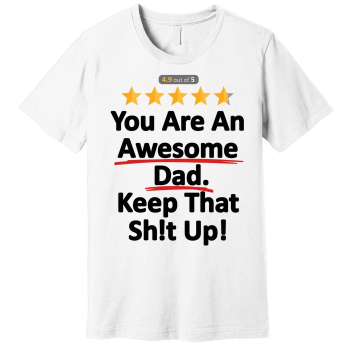 Awesome Dad Funny Gift Idea For Dad Premium T-Shirt