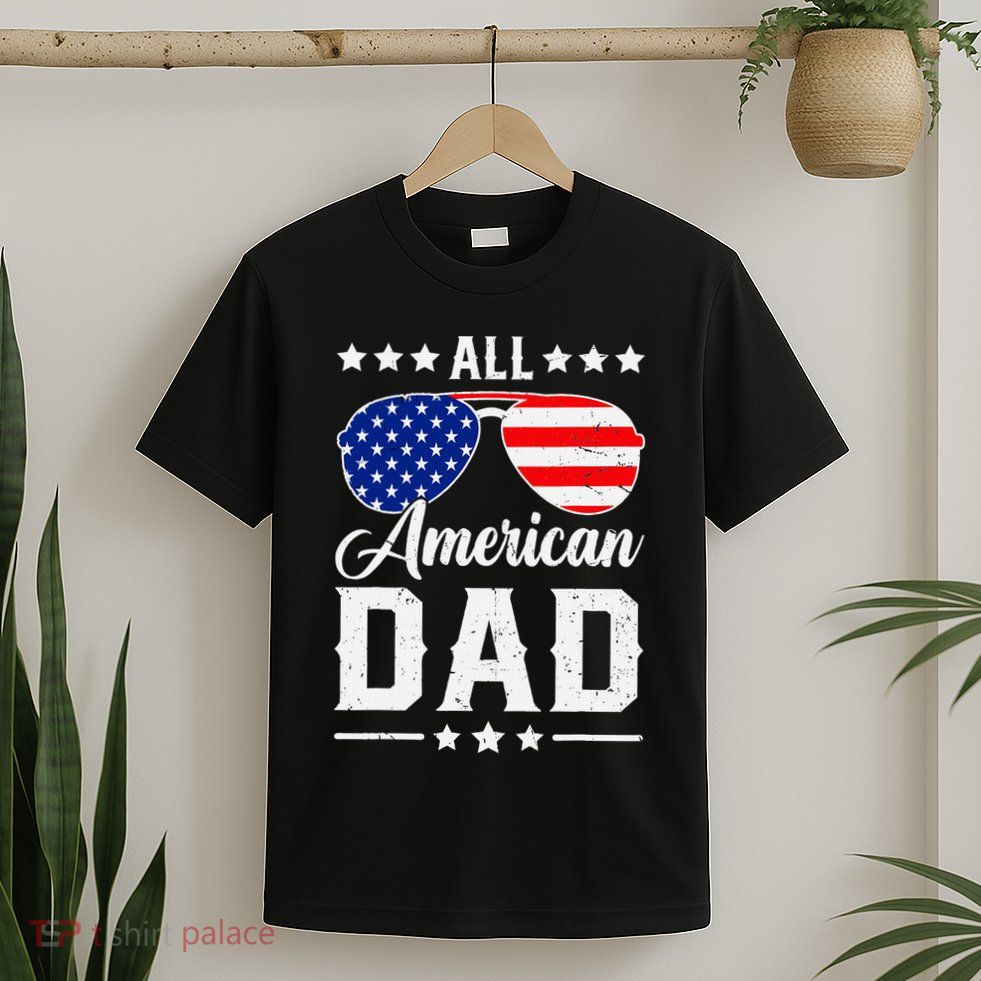 Allamerican Dad Funny Patriotic 4th Of July T-Shirt