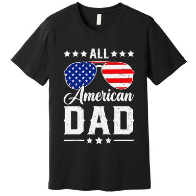Allamerican Dad Funny Patriotic 4th Of July Premium T-Shirt