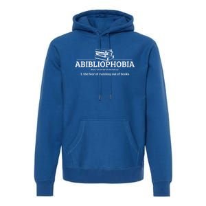 Abibliophobia Definition Funny Literature Book Lover Gift Premium Hoodie