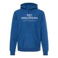 Abibliophobia Definition Funny Literature Book Lover Gift Premium Hoodie