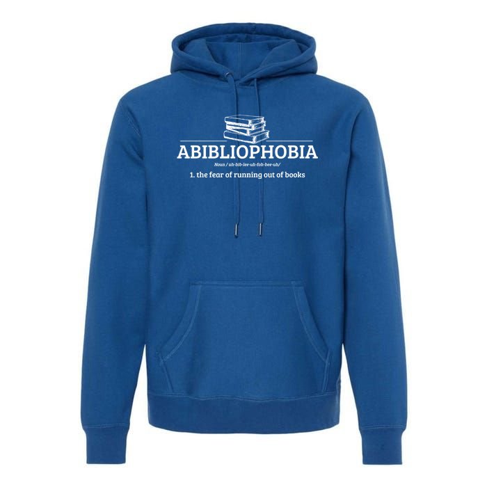 Abibliophobia Definition Funny Literature Book Lover Gift Premium Hoodie