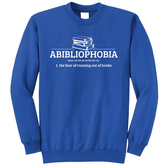 Abibliophobia Definition Funny Literature Book Lover Gift Tall Sweatshirt