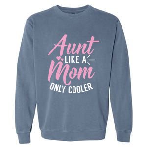 Aunt Definition Funny Mothers Sister Cool Aunts Crew Gift Garment-Dyed Sweatshirt