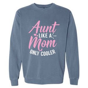 Aunt Definition Funny Mothers Sister Cool Aunts Crew Great Gift Garment-Dyed Sweatshirt