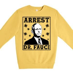 Arrest Dr. Fauci Premium Crewneck Sweatshirt