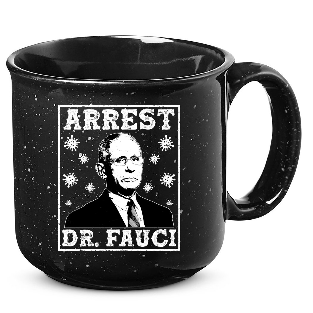 Arrest Dr. Fauci 15oz Campfire Ceramic Mug